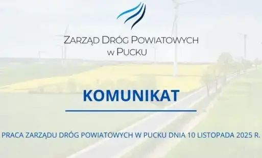 Komunikat! Praca Zarządu Dróg Powiatowych w Pucku w dniu 10 listopada 2025 r.