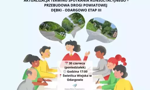 Aktualizacja terminu spotkania konsultacyjnego - przebudowa drogi powiatowej Dębki - Odargowo Etap III 